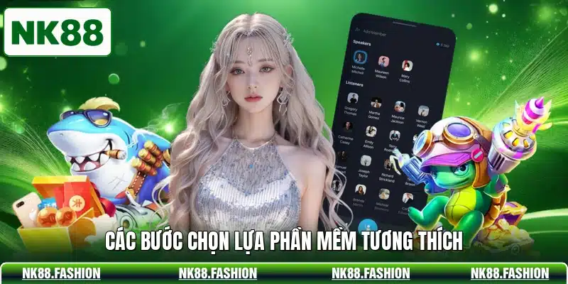 Các bước chọn lựa phần mềm tương thích