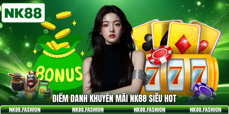 Điểm danh khuyến mãi NK88 siêu hot