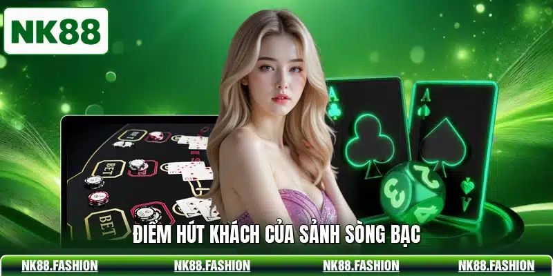 Điểm hút khách của sảnh sòng bạc