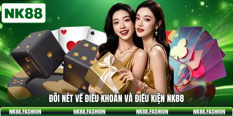 Đôi nét về điều khoản và điều kiện NK88