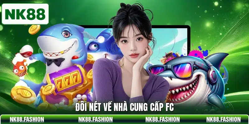Đôi nét về nhà cung cấp FC