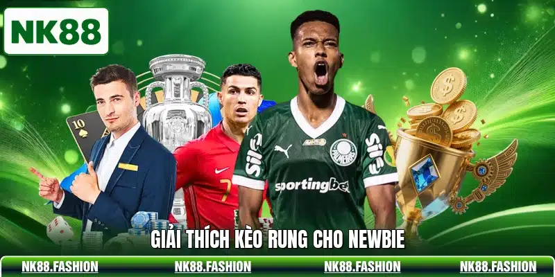 Giải thích kèo rung cho newbie