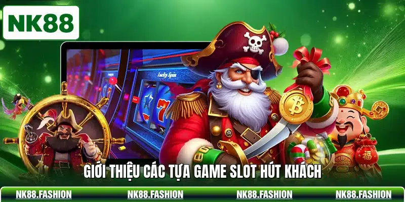 Giới thiệu các tựa game slot hút khách