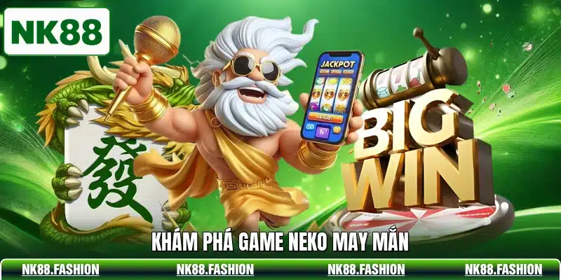 Khám phá game Neko May Mắn