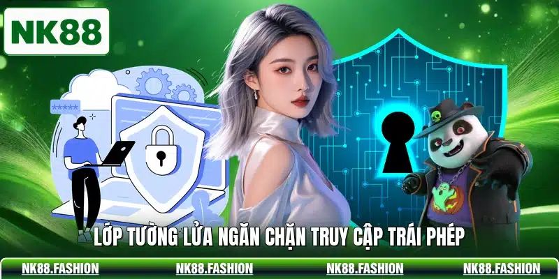 Lớp tường lửa ngăn chặn truy cập trái phép