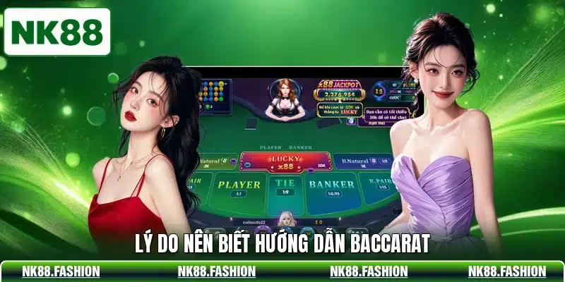 Lý do nên biết hướng dẫn Baccarat