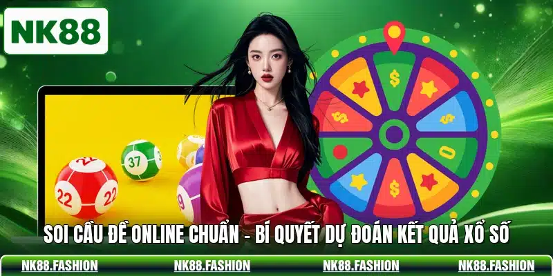 Soi Cầu Đề Online Chuẩn - Bí Quyết Dự Đoán Kết Quả Xổ Số