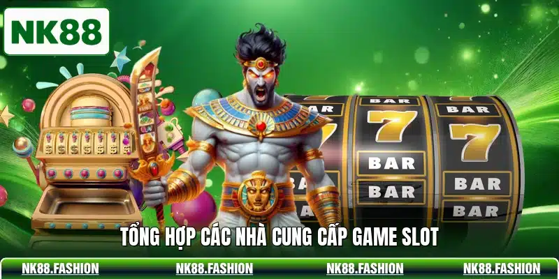 Tổng hợp các nhà cung cấp game slot