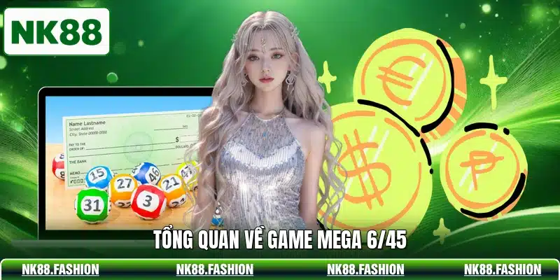 Tổng quan về game Mega 6/45