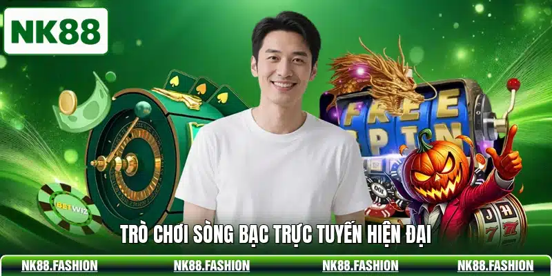 Trò chơi sòng bạc trực tuyến hiện đại